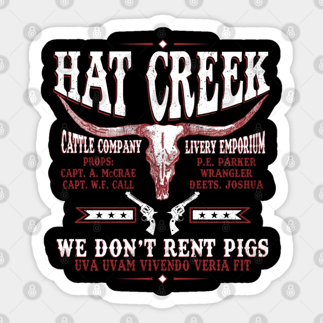 Hat Creek We Don't Rent Pigs Sticker by AwesomeTshirts